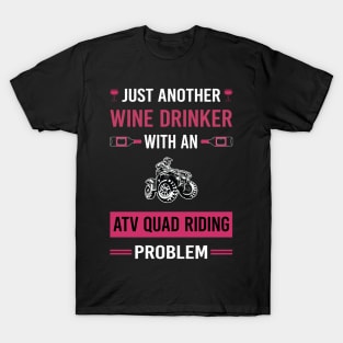 Wine Drinker ATV Quad Riding T-Shirt